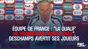 Équipe de France : "La qualif' ne viendra pas toute seule", Deschamps avertit ses joueurs