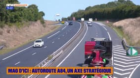 MAG D'ICI : Autoroute A84, un axe stratégique