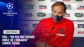Ligue des champions : "On n'a pas encore parlé de l'Atalanta" confie Tuchel