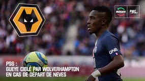 PSG : Gueye ciblé par Wolverhampton en cas de départ de Neves