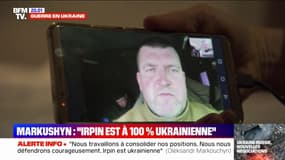 "Depuis hier, la ville d'Irpin est 100% ukrainienne", annonce le maire de la ville Oleksander Markushyn