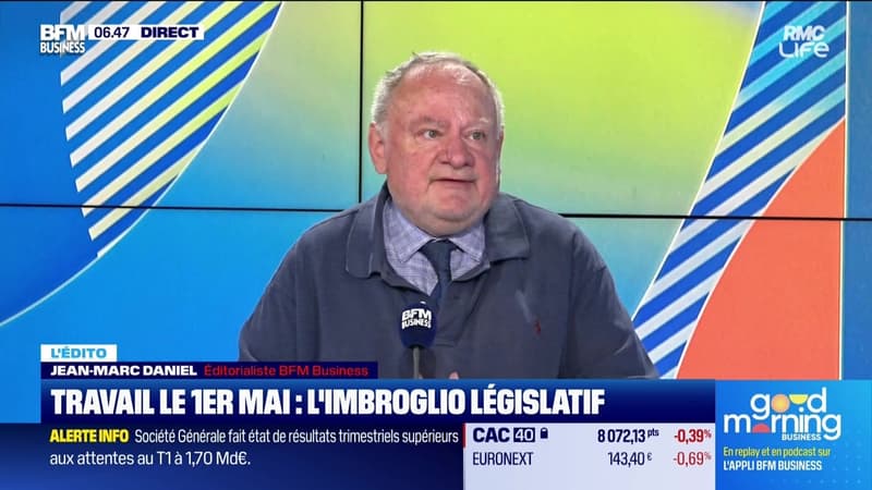 L'Edito de Jean-Marc Daniel : Travail le 1er mai, l'imbroglio législatif - 30/04