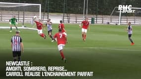 Newcastle : Amorti, sombrero, reprise... Carroll réalise l'enchainement parfait