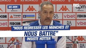Nice - Monaco : "Nous retrousser les manches et nous battre" insiste Hütter