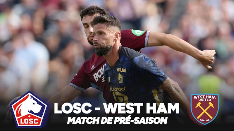 Résumé : West Ham, le dernier test du Losc avant la repris ...