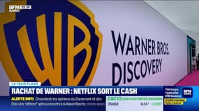 LeTech Flash : Rachat de Warner, Netflix sort le cash, par Léa Benaim - 14/01