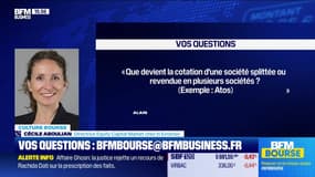 Culture Bourse : « Que devient la cotation d'une société splittée ou revendue en plusieurs sociétés ? (Exemple : Atos) » par Julie Cohen-Heurton - 02/07