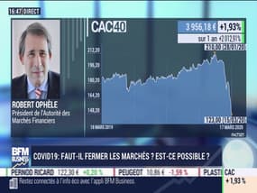 Robert Ophèle (Autorité des Marchés Financiers): Pourquoi est-il importance de ne pas fermer les marchés ? - 17/03