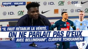 Mbappé / Haaland : “Il faut rétablir la vérité, on ne parlait pas d’eux avec Bellingham”, clarifie Tchouaméni