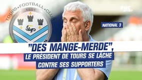 National 3 : "Des mange-merde", l’énorme coup de gueule du président de Tours contre ses supporters