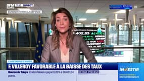 L'histoire financière du jour : F. Villeroy favorable à la baisse des taux - 16/02