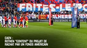 Caen: Rothen "content" du projet de rachat par un fonds américain