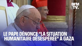  Le pape dénonce "la situation humanitaire désespérée" à Gaza 