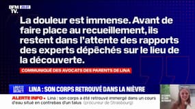 Découverte du corps de Lina: "La douleur est immense (...) Ma cliente est atterrée", indique l'avocat de la mère de la jeune fille