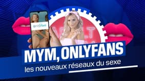Mym, OnlyFans, les nouveaux réseaux du sexe
