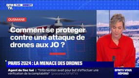 Comment se protéger contre une attaque de drones aux JO ? BFMTV répond à vos questions