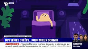 Ces séries ont été créées pour aider à mieux dormir