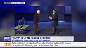 Scènes sur Seine: "Ça va ?" de Jean-Claude Gumberg au Théâtre du Rond-Point jusqu'au 3 décembre