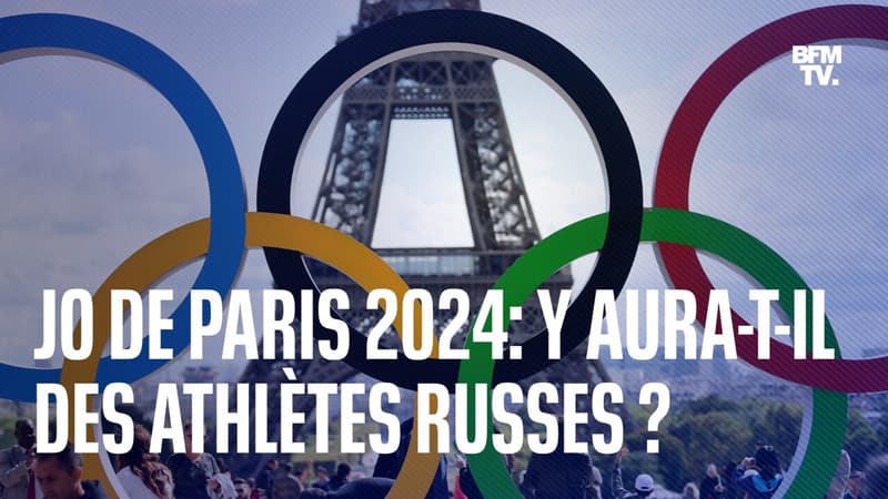 Y aura-t-il des athlètes russes aux JO de Paris 2024?