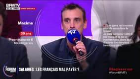 FORUM BFM - "Je ne crois pas que les Français sont mal payés, par contre le net dans la poche est le problème", estime Maxime, propriétaire de 6 boulangeries