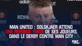 Man United : Solskjaer attend une réponse forte de ses joueurs dans le derby contre Man City