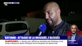 Attaque d'une mosquée à Bayonne: "On n'arrive pas à croire ce qui nous arrive" (président de l'association des musulmans de la côte basque)