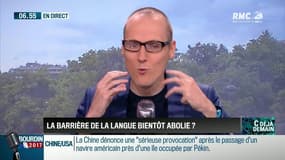 La chronique d'Anthony Morel: Quand la technologie veut abolir la barrière de la langue - 03/07