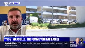 Femme tuée par balles à Marseille: "Nous sommes trop seuls face à cette guerre" aux trafiquants de drogues déplore Rudy Manna (Alliance Police)