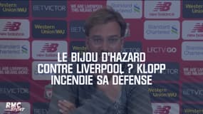 Le bijou d'Hazard contre Liverpool ? Klopp incendie sa défense