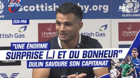 Écosse-France : "Une énorme surprise (...) et du bonheur !", Dulin savoure son capitanat
