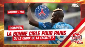 Mercato / PSG : Osimhen, la bonne cible pour Paris ou le choix de la facilité ?