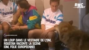 Un loup dans le vestiaire de l'OM, Roustan raconte la scène improbable (OM, folie européenne)
