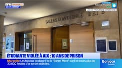Étudiante violée à Aix-en-Provence : 10 ans de prison pour l'accusé