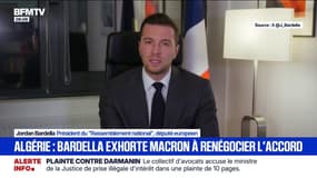 Dénonciation de l'accord franco-algérien: "La France ne peut tendre la main à un régime qui lui tourne le dos", a assuré Jordan Bardella