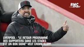 Liverpool : "Le retour des fans dans les stades est un bon signe" veut croire Klopp