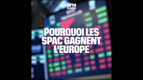 Pourquoi les SPAC gagnent l'Europe