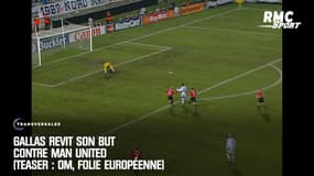 "OM, folie européenne" : Gallas revit son but contre Man United (Teaser Transversales)