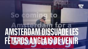 “Ne venez pas”: Amsterdam lance une campagne pour dissuader les jeunes britanniques de venir faire la fête
