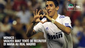 Mercato - Monaco : Vasilyev avait tenté de recruter Di Maria au Real Madrid
