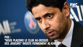 PSG: "Nous plaçons le club au-dessus des joueurs", insiste fermement Al-Khelaïfi