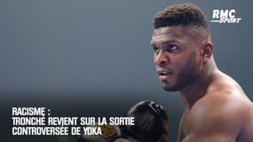 Racisme : "Facile depuis son trône de dire telles ou telles choses" Tronché revient sur la sortie controversée de Yoka