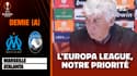 OM - Atalanta : "L'Europa League est notre priorité" prévient Gasperini