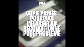 Copie privée: pourquoi l'élargir au reconditionné pose problème