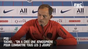 PSG - Tuchel : « On a créé une atmosphère pour combattre tous les trois jours » 
