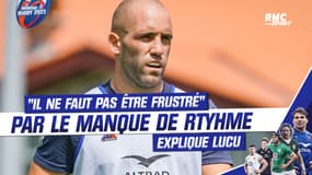 XV de France : "Il ne faut pas être frustré" par le manque de rythme, explique Lucu