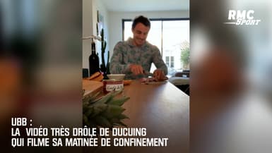 UBB : La vidéo très drôle de Ducuing qui filme sa matinée de confinement