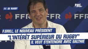 XV de France : "C'est l'intérêt supérieur du rugby", le président Grill va s'entendre avec Galthié (moins avec Laporte) 