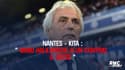 Nantes-Kita : "Vahid a un contrat, il reste"