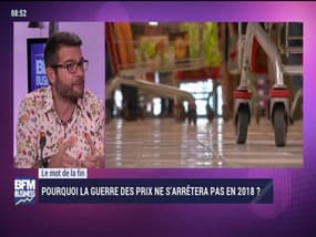 Le mot de la fin: Pourquoi la guerre des prix ne s'arrêtera pas en 2018 ? - 20/01