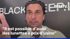  "On veut montrer qu'il est possible d'avoir des lunettes à prix d'usine" 